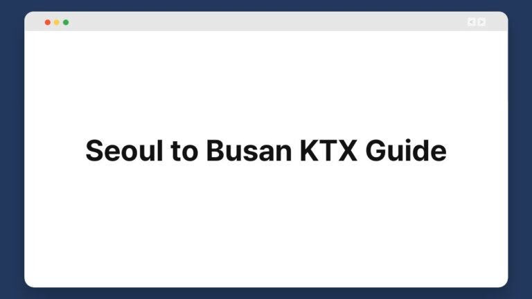 seoul to busan ktx guide